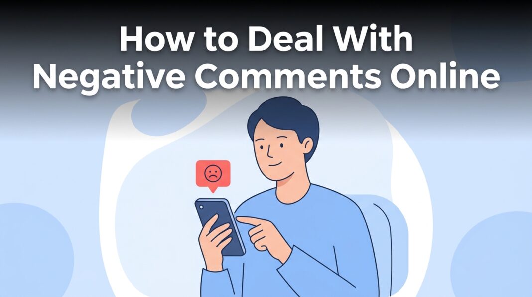 How to Deal With Negative Comments Online Without Losing Your Cool